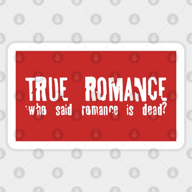 True Romance // Who Said Romance Is Dead? Sticker by Trendsdk